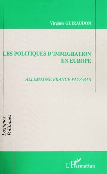 LES POLITIQUES D'IMMIGRATION EN EUROPE, Allemagne France Pays-Bas (9782738498564-front-cover)