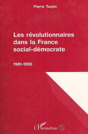 Les révolutionnaires dans la France social-démocrate 1981-1995 (9782738457592-front-cover)