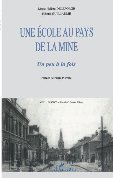 ECOLE (UNE) AU PAYS DE LA MINE, Un peu à la fois (9782738483812-front-cover)