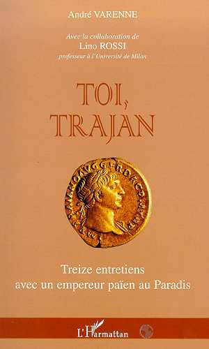 TOI TRAJAN, Treize entretiens avec un empereur païen au Paradis (9782738489586-front-cover)
