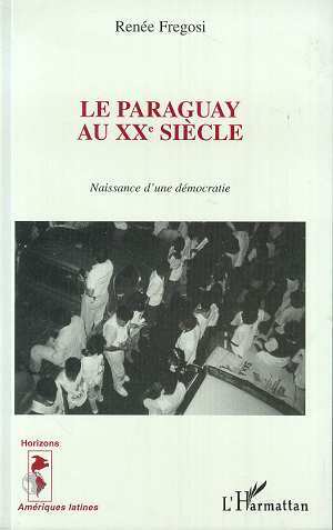 Le Paraguay au XXè siècle, Naissance d'une démocratie (9782738454805-front-cover)