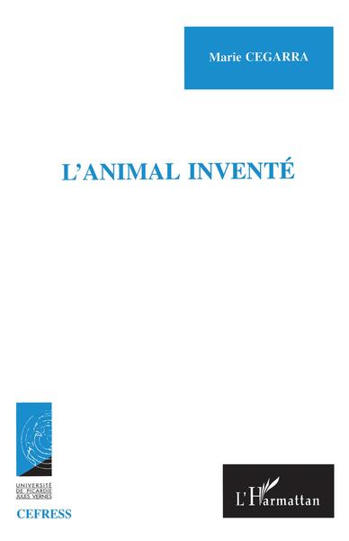 L'ANIMAL INVENTE, Ethnographie d'un bestiaire familier (9782738481344-front-cover)