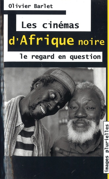 Les cinémas d'Afrique Noire, Le regard en question (9782738448774-front-cover)