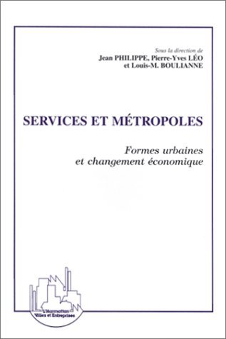 SERVICES ET MÉTROPOLES, Formes urbaines et changement économique (9782738482112-front-cover)