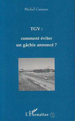 TGV : Comment éviter un gâchis annoncé ? (9782738465887-front-cover)