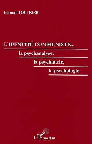 L'identité communiste, La psychanalyse, la psychiatrie, la psychologie (9782738430649-front-cover)