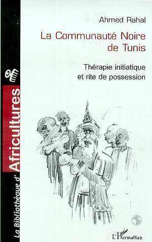 La communauté noire de Tunis, Thérapie initiatique et rite de possession (9782738485564-front-cover)