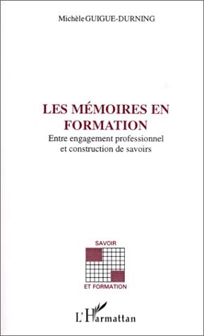 Les mémoires en formation, Entre engagement professionnel et construction de savoirs (9782738432025-front-cover)