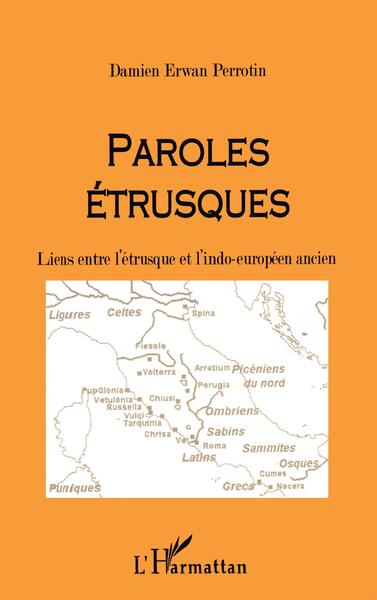 PAROLES ETRUSQUES, Liens entre l'étrusque et l'indo-européen ancien (9782738477460-front-cover)
