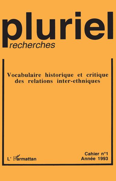 Pluriel Recherches, Vocabulaire historique et critique des relations inter-ethniques, Cahier n°1 Année 1993 (9782738419217-front-cover)