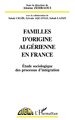 FAMILLES D'ORIGINE ALGERIENNE EN FRANCE, Étude sociologique des processus d'intégration (9782738487438-front-cover)
