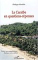 LA CARAÏBE EN QUESTION-REPONSE, Testez vos connaissances, évaluez votre culture (9782738492401-front-cover)