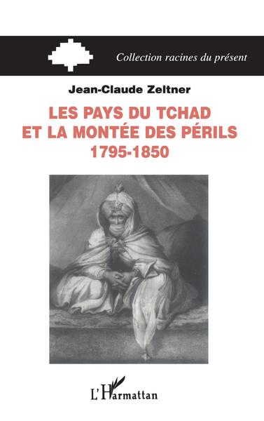 Les pays du Tchad et la montée des périls, 1795-1850 (9782738456793-front-cover)