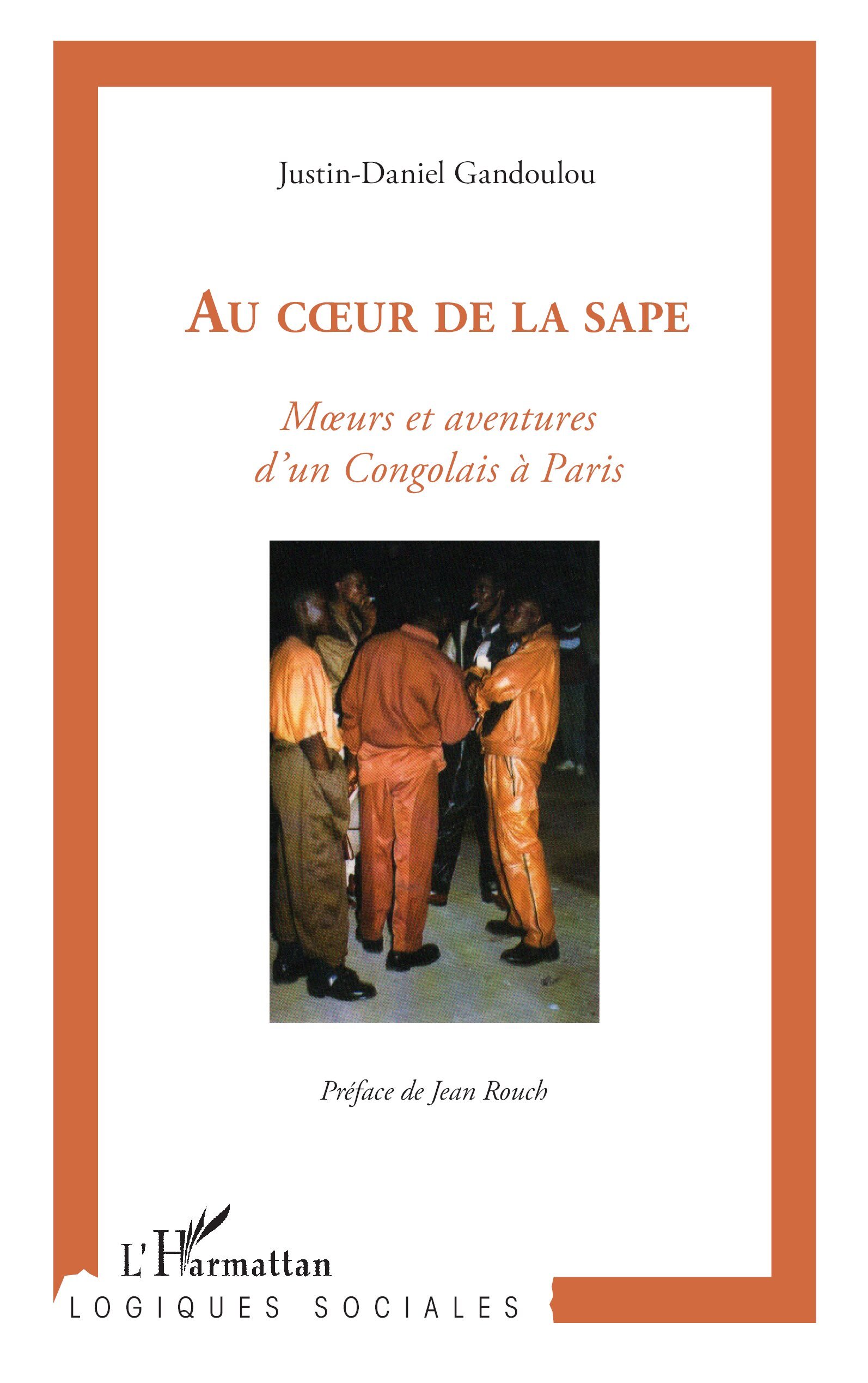 Au coeur de la sape, Moeurs et aventures de Congolais à Paris (9782738403520-front-cover)
