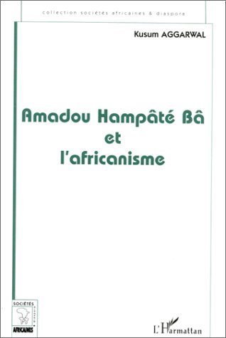 AMADOU HAMPÂTÉ BÂ ET L'AFRICANISME (9782738474674-front-cover)