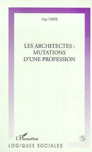 LES ARCHITECTES : MUTATIONS D'UNE PROFESSION (9782738488039-front-cover)