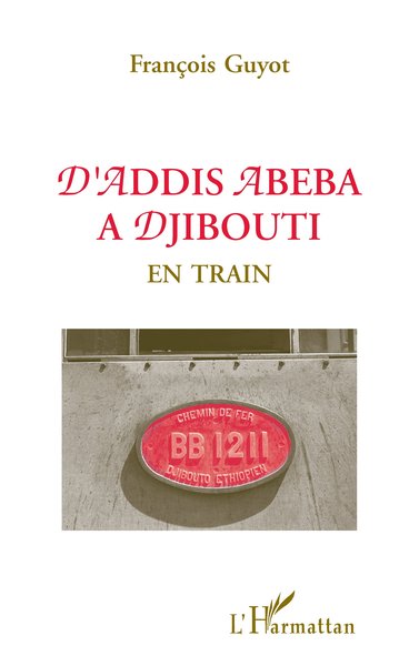 D'Addis-Abeba à Djibouti en train (9782738433886-front-cover)