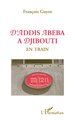 D'Addis-Abeba à Djibouti en train (9782738433886-front-cover)