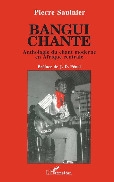 Bangui chante, Anthologie du chant moderne en Afrique Centrale (9782738421807-front-cover)