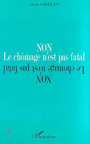 NON LE CHOMAGE N'EST PAS FATAL (9782738475992-front-cover)