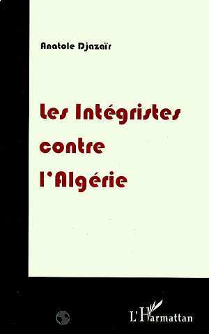 LES INTEGRISTES CONTRE L'ALGERIE (9782738461773-front-cover)