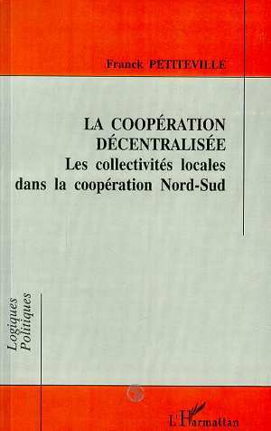 La coopération décentralisée, Les collectivités locales dans la coopération Nord-Sud (9782738439147-front-cover)