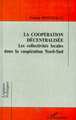 La coopération décentralisée, Les collectivités locales dans la coopération Nord-Sud (9782738439147-front-cover)