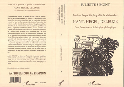 Essai sur la quantité, la qualité, la relation chez Kant, Hegel, Deleuze, Les "fleurs noires" de la logique philosophique (9782738454133-front-cover)