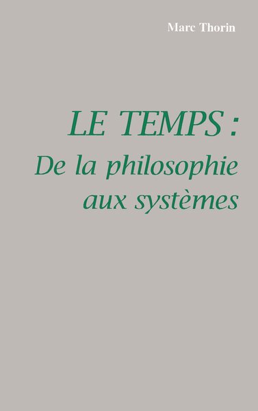 LE TEMPS : DE LA PHILOSOPHIE AUX SYSTEMES (9782738488718-front-cover)