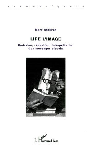 LIRE L'IMAGE, Emission, réception, interprétation des messages visuels (9782738492692-front-cover)
