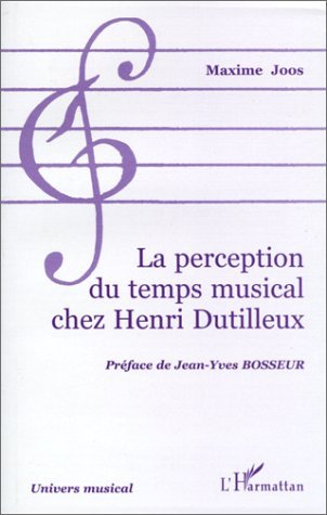 LA PERCEPTION DU TEMPS MUSICAL CHEZ HENRI DUTILLEUX (9782738477514-front-cover)