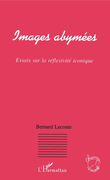 Images abymées, Essais sur la réflexivité iconique (9782738488435-front-cover)