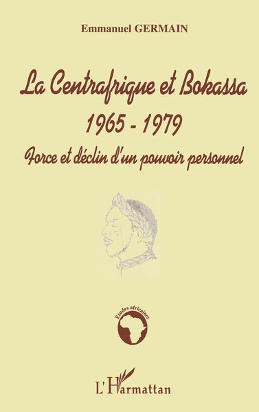 LA CENTRAFRIQUE ET BOKASSA 1965-1979 (9782738499943-front-cover)