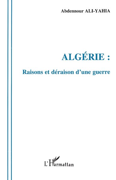 Algérie, Raisons et déraison d'une guerre (9782738448675-front-cover)