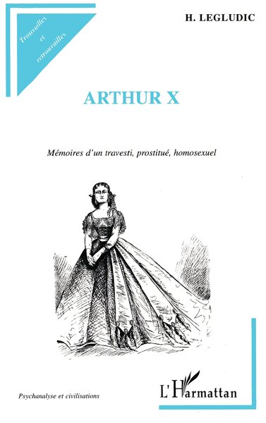 ARTHUR X, Mémoires d'un travesti, prostitué, homosexuel (9782738495075-front-cover)