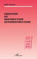 Création ou destruction autodestruction (9782738456908-front-cover)