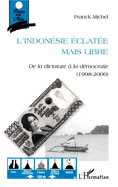 L'INDONESIE ECLATEE MAIS LIBRE, De la dictature à la démocratie (1998-2000) (9782738488398-front-cover)