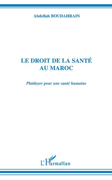 LE DROIT DE LA SANTÉ AU MAROC, Plaidoyer pour une santé humaine (9782738433008-front-cover)
