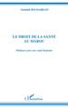 LE DROIT DE LA SANTÉ AU MAROC, Plaidoyer pour une santé humaine (9782738433008-front-cover)