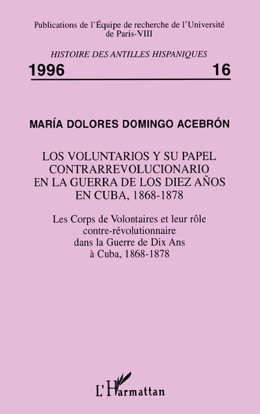 Les corps volontaires et leur rôle contre-révolutionnaire dans la guerre de dix ans à Cuba (1868-1878) (9782738448477-front-cover)