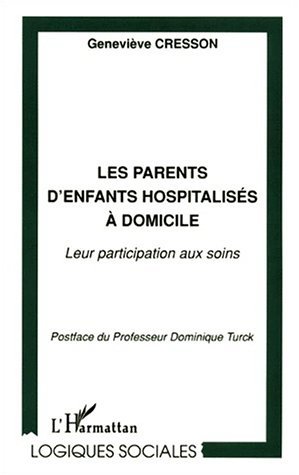 LES PARENTS D'ENFANTS HOSPITALISÉS À DOMICILE, Leur participation aux soins (9782738497659-front-cover)