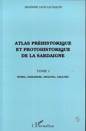 Atlas préhistorique et protohistorique de la Sardaigne, Tome 1 - Nurra, Sassarese, Angolna, Gallura (9782738448187-front-cover)