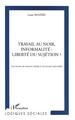 TRAVAIL AU NOIR, INFORMALITE : LIBERTE OU SUJETION ?, Une lecture de travaux relatifs à l'économie informelle (9782738484734-front-cover)