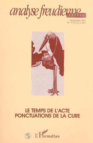 Analyse Freudienne, Le temps de l'acte ponctuations de la cure (9782738459114-front-cover)