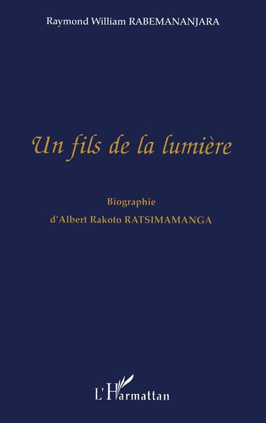 Un fils de la lumière, Biographie d'Albert Rakoto Ratsimamanga (9782738461230-front-cover)