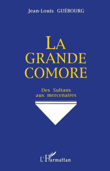 La grande Comore, Des sultans aux mercenaires (9782738422996-front-cover)