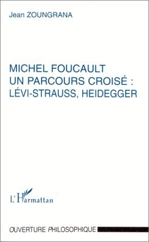 MICHEL FOUCAULT UN PARCOURS CROISÉ : LÉVI-STRAUSS, HEIDEGGER (9782738470263-front-cover)