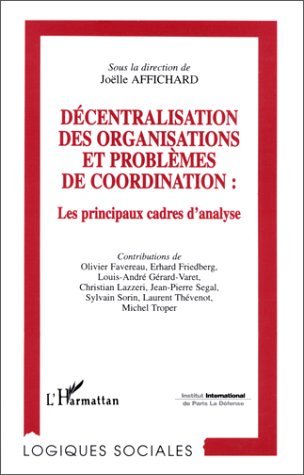 DECENTRALISATION DES ORGANISATIONS ET PROBLEMES DE COORDINATION, Les principaux cadres d'analyse (9782738452559-front-cover)