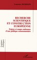 Recherche scientifique ert construction européenne, Enjeux et usages nationaux d'une politique communautaire (9782738438454-front-cover)