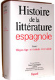 Histoire de la littérature espagnole, Le Moyen Age - XVIe siècle - XVIIe siècle (9782213029436-front-cover)